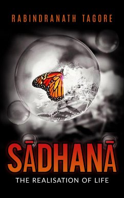 SĀDHANĀ - The Realisation of life (eBook, ePUB) - Tagore, Rabindranath