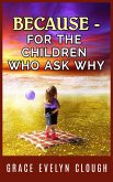 Because - A book for the Childred Who Ask Why (eBook, ePUB)