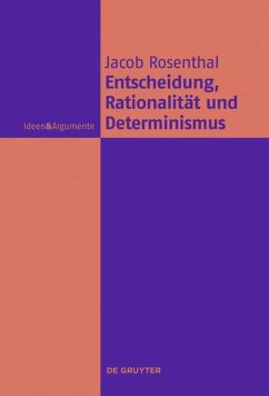 Entscheidung, Rationalität und Determinismus - Rosenthal, Jacob