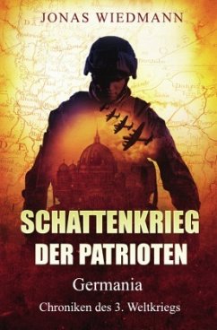 Schattenkrieg der Patrioten - Wiedmann, Jonas