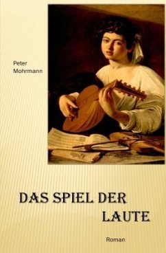 Das Spiel der Laute - Mohrmann, Peter