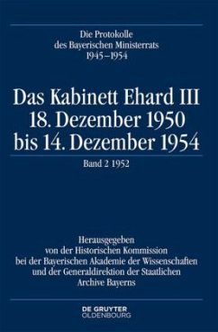 Das Kabinett Ehard III / Die Protokolle des Bayerischen Ministerrats 1945-1954 III,2
