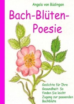Bach-Blüten-Poesie - Büdingen, Angela von