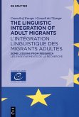 The Linguistic Integration of Adult Migrants / L¿intégration linguistique des migrants adultes