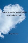 Kryon und Abraham Bücher / Lieber entspannt, im Wohlgefühl leben - Kryon und Abraham