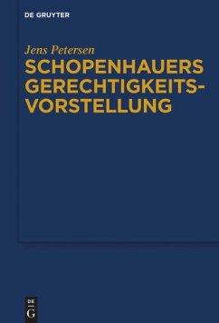Schopenhauers Gerechtigkeits­vorstellung - Petersen, Jens