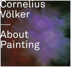 About Painting - Völker, Cornelius