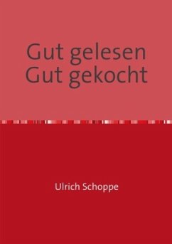 Gut gelesen Gut gekocht - Schoppe, Ulrich