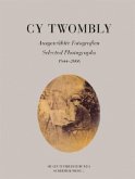 Cy Twombly, Ausgewählte Fotografien; Selected Photographs 1944-2006