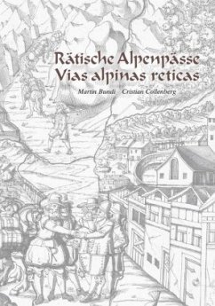 Rätische Alpenpässe - Vias alpinas reticas - Bundi, Martin;Collenberg, Cristian
