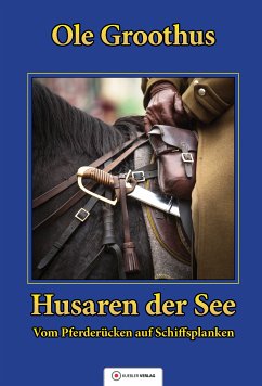 Husaren der See (eBook, ePUB) - Groothus, Ole