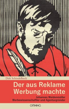 Der aus Reklame Werbung machte (eBook, ePUB) - Schindelbeck, Dirk