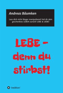LEBE - denn du stirbst! (eBook, ePUB) - Bäumken, Andreas
