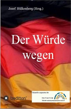 Der Würde wegen (eBook, ePUB) - Hülkenberg, Josef; Boes, Ralph; Behrens, Ute; Gscheidmeyer, Hans-Jochen; Lietz, Heiko