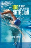 Los 100 mejores ejercicios de natación (Bicolor) (eBook, ePUB) Los 100 mejores ejercicios de natación (Bicolor) (eBook, ePUB)