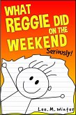 What Reggie Did on the Weekend (The Reggie Books, #1) (eBook, ePUB)