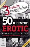 3 erotische Kurzgeschichten aus: "50x Best of Erotic" (eBook, ePUB)