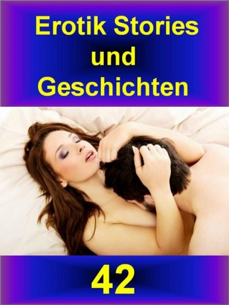 Erotik Stories und Geschichten 42 (eBook, ePUB)