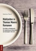 Mahlzeiten in Thomas Manns Romanen (eBook, PDF)