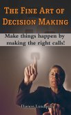 The Fine Art of Decision Making (eBook, ePUB)