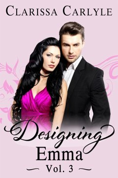 Designing Emma (Volume 3): A Friends to Lovers Fashion Romance (eBook, ePUB) - Carlyle, Clarissa
