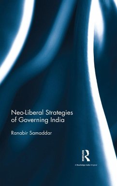 Neo-Liberal Strategies of Governing India (eBook, PDF) - Samaddar, Ranabir