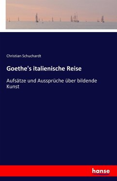 Goethe's italienische Reise - Schuchardt, Christian
