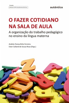 O fazer cotidiano na sala de aula (eBook, ePUB) - Ferreira, Andréa Tereza Brito; de Rosa, Ester Calland Sousa