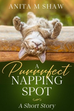 A Purrrfect Napping Spot (eBook, ePUB) - Shaw, Anita M.