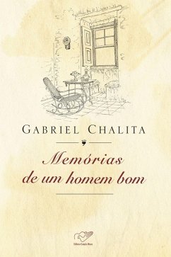 Memórias de um homem bom (eBook, ePUB) - Chalita, Gabriel