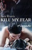 Kill my fear Kill my fear