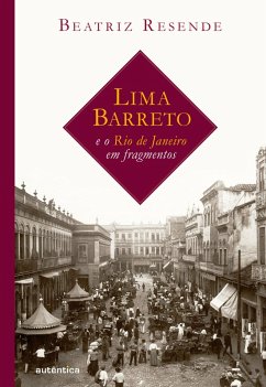 Lima Barreto e o Rio de Janeiro em fragmentos (eBook, ePUB) - Resende, Beatriz