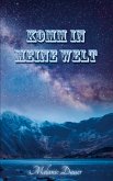Komm in meine Welt