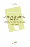 La mansedumbre de Job : sobre el pensamiento literario de Juan Benet