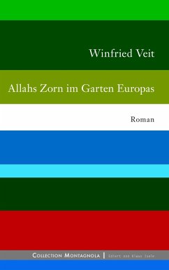 Allahs Zorn im Garten Europas - Veit, Winfried