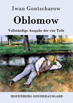 Oblomow: VollstÃ¤ndige Ausgabe der vier Teile Iwan Gontscharow Author