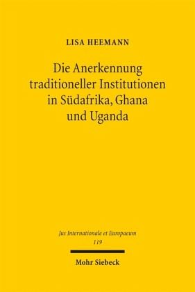 Die Anerkennung traditioneller Institutionen in Südafrika, Ghana und Uganda Die Anerkennung traditioneller Institutionen in Südafrika, Ghana und Uganda