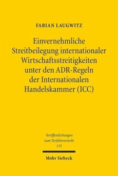 Cover Einvernehmliche Streitbeilegung internationaler Wirtschaftsstreitigkeiten unter den ADR-Regeln der Internationalen Hande