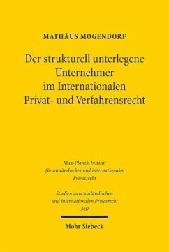 Der strukturell unterlegene Unternehmer im Internationalen Privat- und Verfahrensrecht - Mogendorf, Mathäus