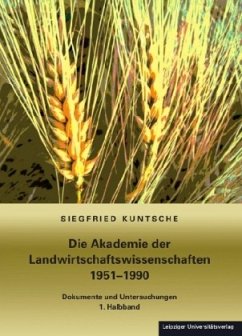 Die Akademie der Landwirtschaftswissenschaften 1951-1990, 2 Teile - Kuntsche, Siegfried