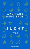 Wenn aus Neugierde Sucht wird (eBook, ePUB)