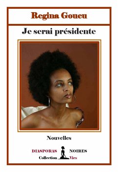 Je serai présidente (eBook, ePUB) - Goueu, Regina