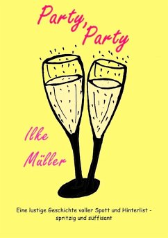 Party, Party (eBook, ePUB) - Müller, Ilke