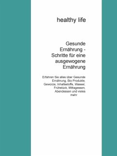 Gesunde Ernährung - Schritte für eine ausgewogene Ernährung (eBook, ePUB) - Life, Healthy