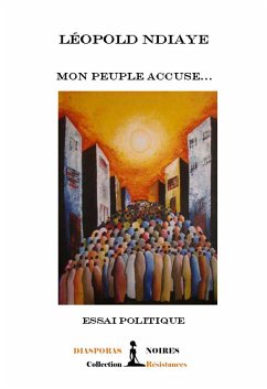 Mon peuple accuse (eBook, ePUB) - Ndiaye, Leopold