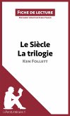 Le Siècle de Ken Follett - La trilogie (Fiche de lecture) (eBook, ePUB)