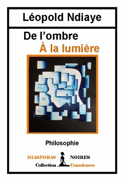 De l'ombre à la Lumière (eBook, ePUB) - Ndiaye, Léopold