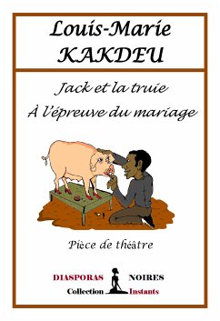 Jack et la truie à l'épreuve du Mariage (eBook, ePUB) - Kakdeu, Louis-Marie