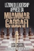 Lezioni Di Leadership Apprese Da Muhammar Gheddafi (eBook, ePUB)