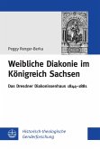 Weibliche Diakonie im Königreich Sachsen (eBook, PDF)